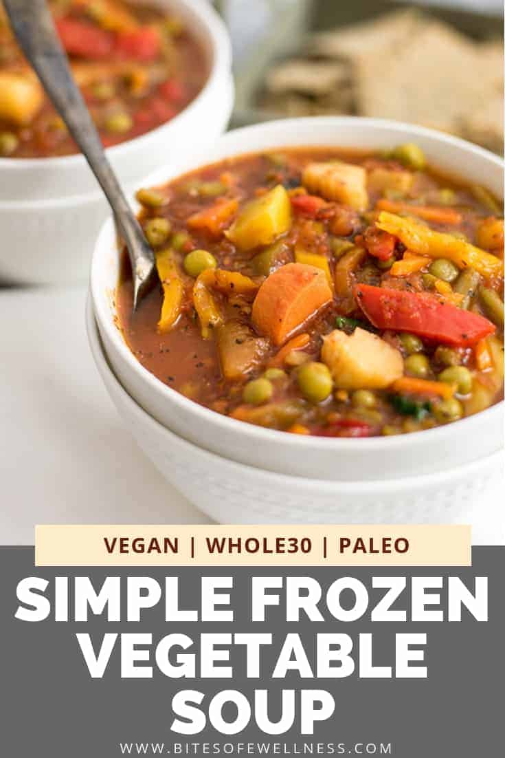 Simple Frozen Vegetable Soup Vegan Whole30 Bites Of Wellness