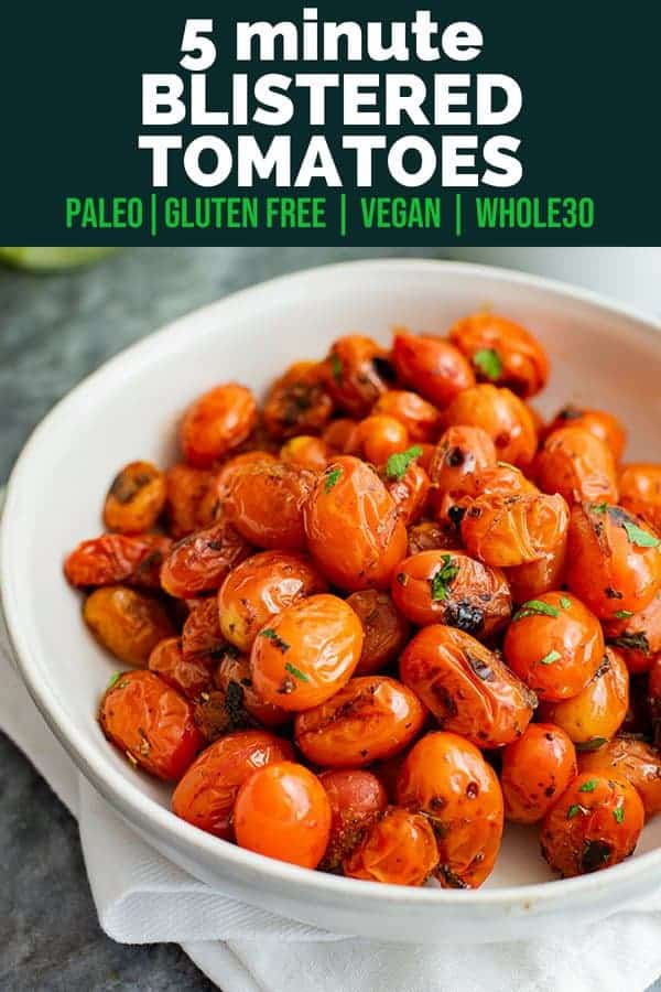 This recipe for 5 minute blistered tomatoes is a simple side dish perfect for weeknight summer dinners. Vegan, paleo, Whole30, gluten free, grain free and so easy to make! bitesofwellness.com #vegan #tomatoes #sidedish #summer #paleo #whole30