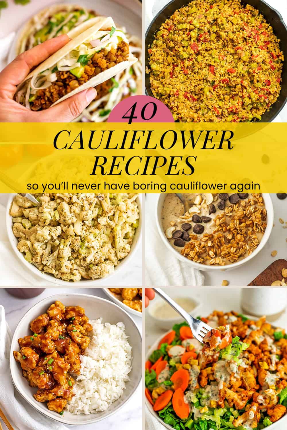 40 Cauliflower Recipes You'll Actually Want to Make